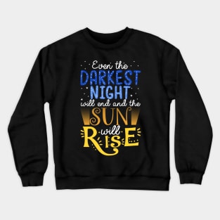 Even The Darkest Night Will End... Crewneck Sweatshirt